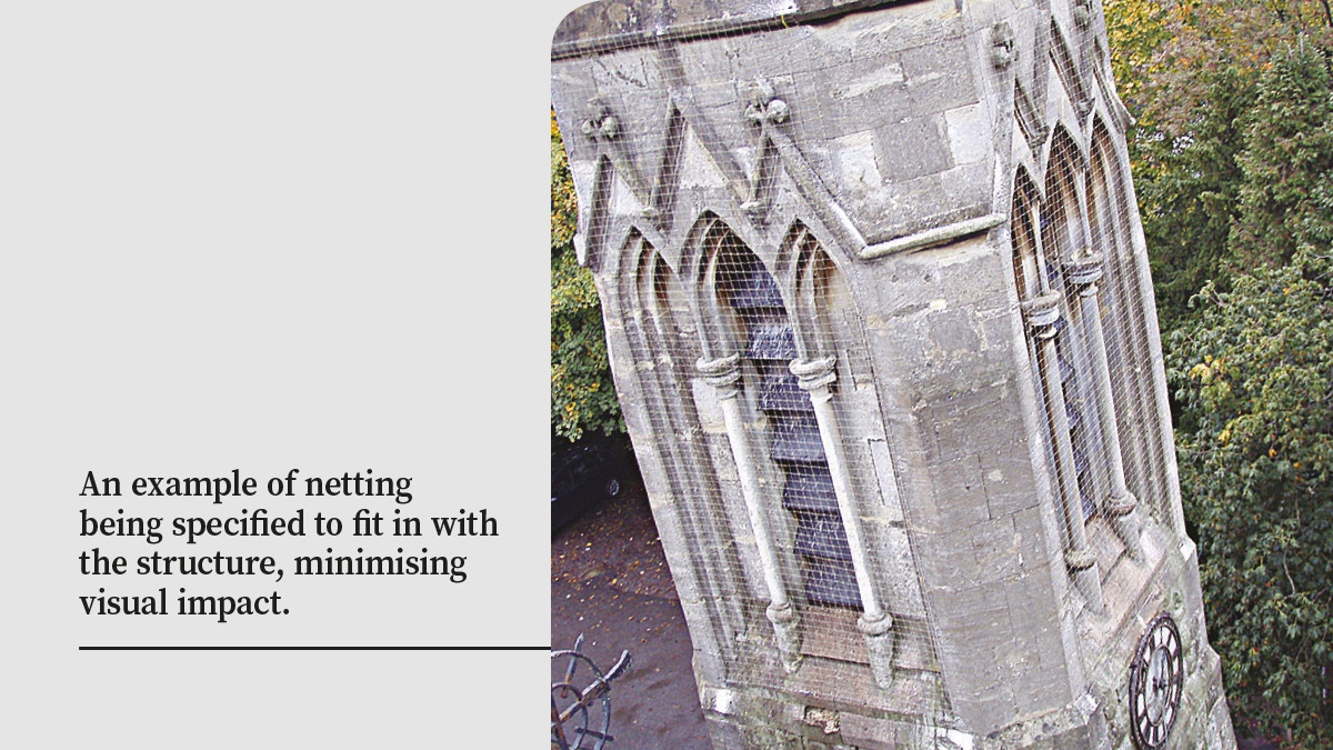 An example of netting being specified to fit in with the structure minimising visual impact An example of netting being specified to fit in with the structure minimising visual impact